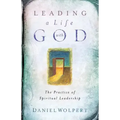 Leading a Life with God: The Practice of Spiritual Leadership