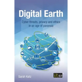 Digital Earth: Cyber threats, privacy and ethics in an age of paranoia