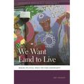 We Want Land to Live: Making Political Space for Food Sovereignty
