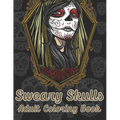 Sweary Skulls Adults Coloring Book.: British Swear Word Coloring Book (Volume 3)