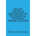 Phase Change Materials in Technical Textiles applications