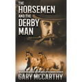 The Horsemen and The Derby Man