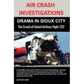 Air Crash Investigations: DRAMA IN SIOUX CITY The Crash of United Airlines Flight 232