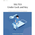 SSL/TLS Under Lock and Key: A Guide to Understanding SSL/TLS Cryptography