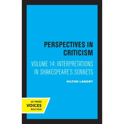 Interpretations in Shakespeare's Sonnets: Perspectives in Criticism Volume 14