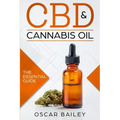 CBD & Cannabis Oil: The Essential Guide