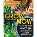 Grow Now: How We Can Save Our Health, Communities, and Planet--One Garden at a Time