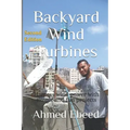 Backyard Wind Turbines: Harness wind power with simple and fun projects