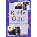 Bobby Ochs, Kid from the Bronx and Restaurant Partner to the Stars: From Kasha Varnishkes to Caviar to Humble Pie