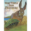 When Turtle Grew Feathers: A Folktale from the Choctaw Nation