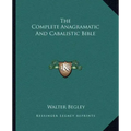 The Complete Anagramatic and Cabalistic Bible