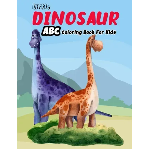 Little Dinosaur ABC Coloring Book For Kids: Dinosaur Alphabet Coloring Book - Jurassic World Coloring Book ( 8.5 X 11 )