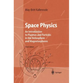 Space Physics: An Introduction to Plasmas and Particles in the Heliosphere and Magnetospheres