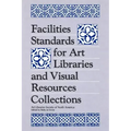 Facilities Standards for Art Libraries and Visual Resources Collections