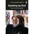 Speaking My Soul: Race, Life and Language
