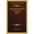 Flower Decoration In The House (1907)
