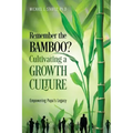 Remember the Bamboo? Cultivating a Growth Culture: Empowering Papa's Legacy