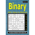 Binary puzzle books for Adults: 400 Easy to Medium Puzzles 9x9