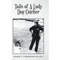 Tails of A Lady Dog Catcher