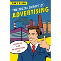The Social Impact of Advertising: Confessions of an (Ex-)Advertising Man