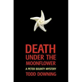 Death Under the Moonflower (a Sheriff Peter Bounty Mystery)