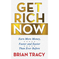 Get Rich Now: Earn More Money, Faster and Easier Than Ever Before
