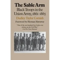 The Sable Arm: Black Troops in the Union Army, 1861-1865