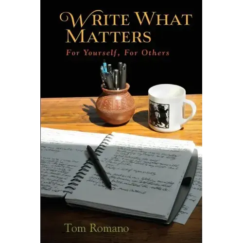 Write What Matters: For Yourself, For Others