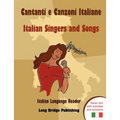 Cantanti E Canzoni Italiane - Italian Singers and Songs: Italian Language Reader on Ten of the Most Popular Contemporary Italian Singers, with Activit