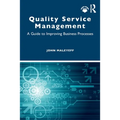 Quality Service Management: A Guide to Improving Business Processes