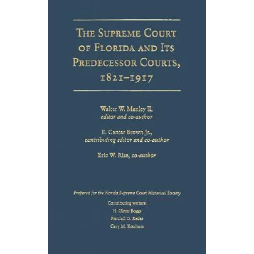 The Supreme Court of Florida and Its Predecessor Courts, 1821-1917