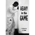 Heavy in the Game