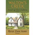 Walton's Creek: Land of Our Fathers - A Novel Volume II