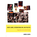 Avant-Garde, Internationalism, and Politics: Argentine Art in the Sixties