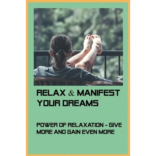 Relax & Manifest Your Dreams: Power Of Relaxation - Give More And Gain Even More: Law Of Attraction Sleep Meditation