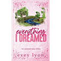 Everything I Dreamed: A Small Town Brother's Best Friend Romance