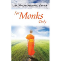 For Monks Only