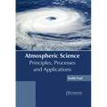 Atmospheric Science: Principles, Processes and Applications