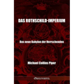 Das Rothschild-Imperium - Das neue Babylon der Herrschenden: Die Pharisäer der Neuzeit und die historischen, religiösen und wirtschaftlichen Ursprünge