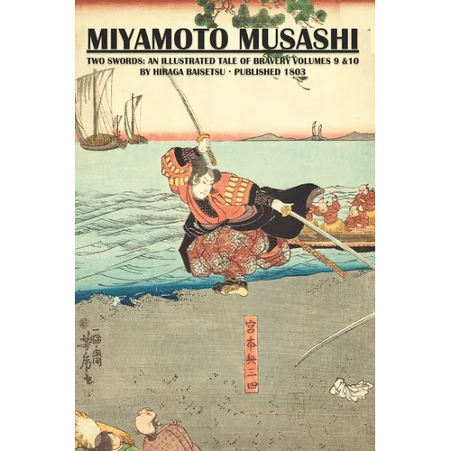 Miyamoto Musashi: Two Swords An Illustrated Tale of Bravery