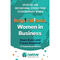 Inspirational Women in Business: Uplifting and Motivational Stories from Extraordinary Women