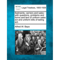 Bailments, Carriers and Sales: With Questions, Problems and Forms and Text of Uniform Sales ACT and Uniform Bills of Lading ACT.