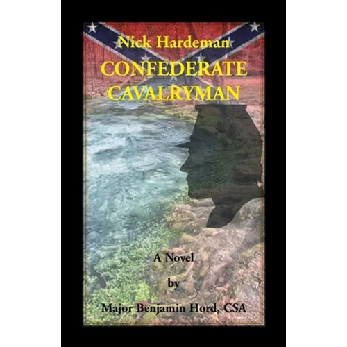 Nick Hardeman, Confederate Cavalryman