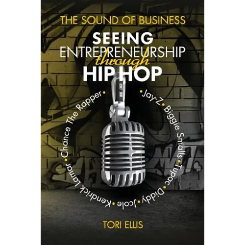 The Sound of Business: Seeing Entrpreneurship Through Hip Hop