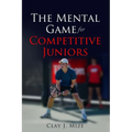 The Mental Game for the Competitive Junior