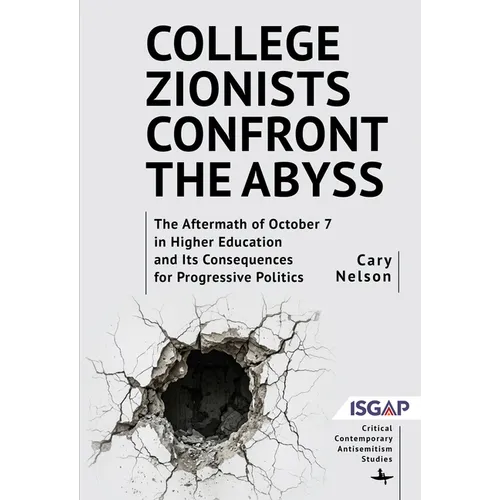 College Zionists Confront the Abyss: The Aftermath of October 7 in Higher Education and Its Consequences for Progressive Politics