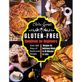 Gluten-Free Cookbook for Beginners: Over 365 Days of Quick and Simple Recipes for Delicious Meals in 30 Minutes or Less