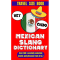 Mexican Slang Dictionary: A Comprehensive Guide to Everyday Slang Words, Expressions and Phrases in Mexico.