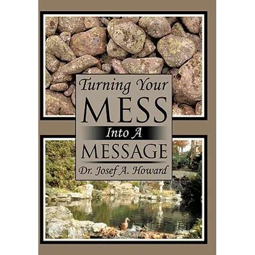 Turning Your Mess Into A Message