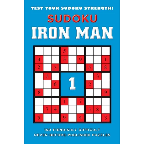 Sudoku Iron Man #1: 150 Fiendishly Difficult, Never-Before-Published Puzzles